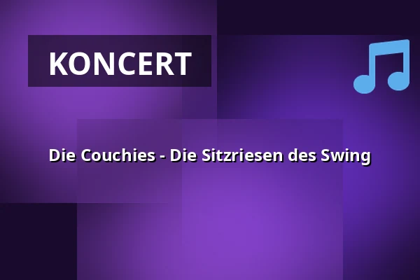 Die Couchies - Die Sitzriesen des Swing — Showfenster Theater, Berlin