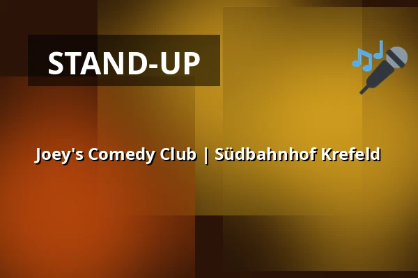 Joey's Comedy Club | Südbahnhof Krefeld — INNSiDE Düsseldorf Derendorf, Düsseldorf