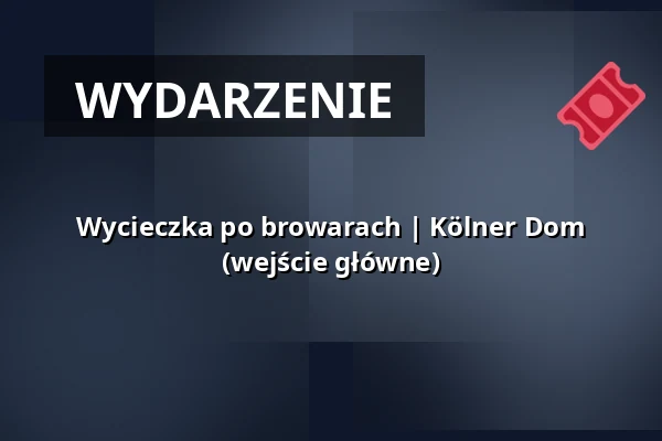 Wycieczka po browarach | Kölner Dom (wejście główne) — Kölner Dom (Haupteingang), Kolonia