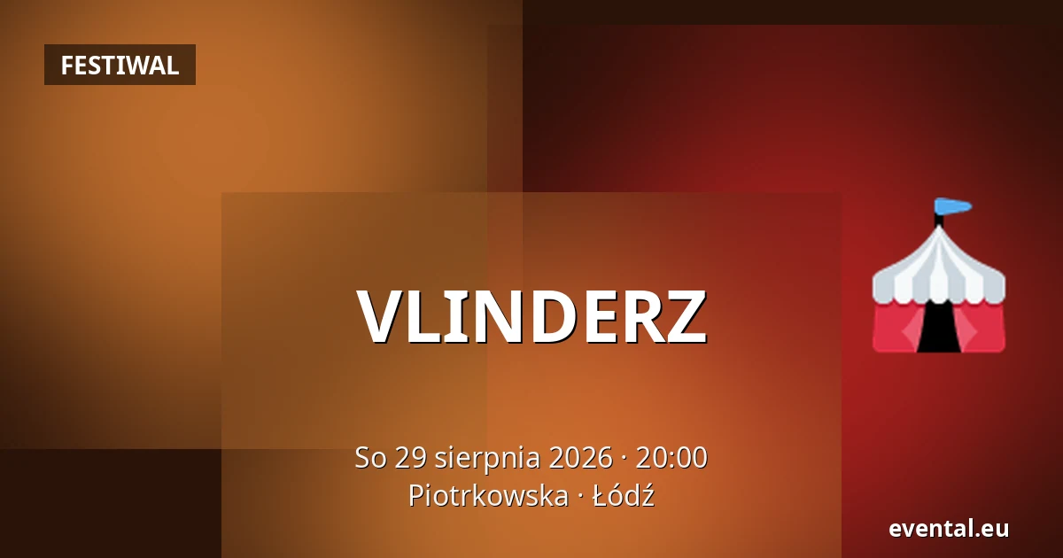 VLINDERZ — Piotrkowska, Łódź