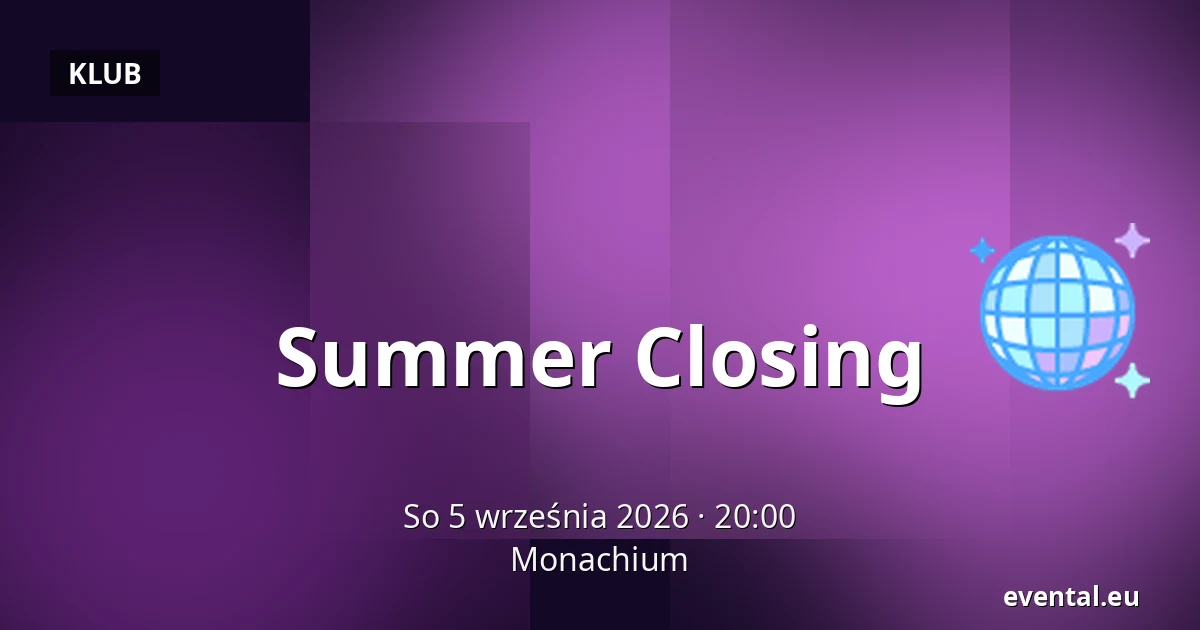 Summer Closing — Monachium
