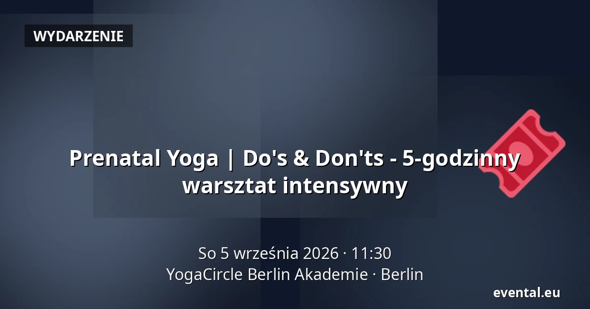 Prenatal Yoga | Do's & Don'ts - 5-godzinny warsztat intensywny — YogaCircle Berlin Akademie, Berlin