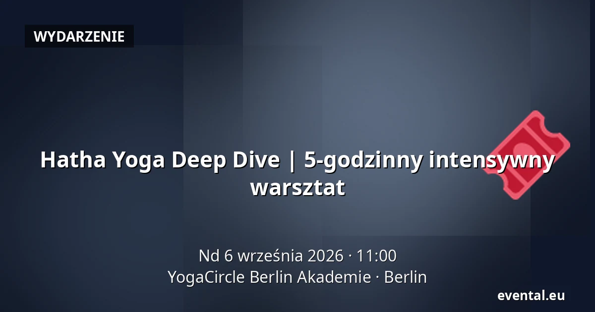 Hatha Yoga Deep Dive | 5-godzinny intensywny warsztat — YogaCircle Berlin Akademie, Berlin