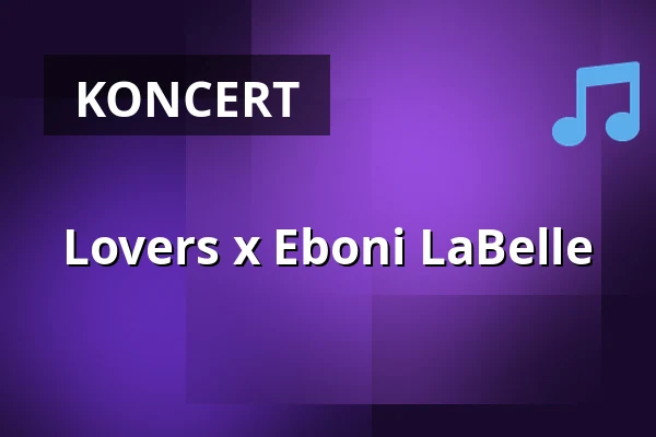 Lovers x Eboni LaBelle — Lost Weekend, Monachium