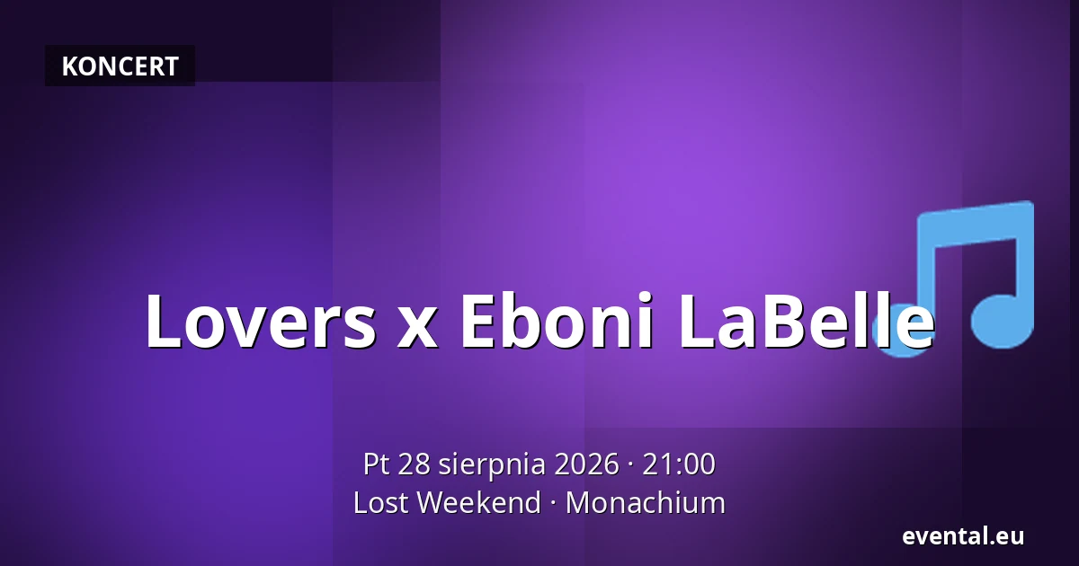 Lovers x Eboni LaBelle — Lost Weekend, Monachium