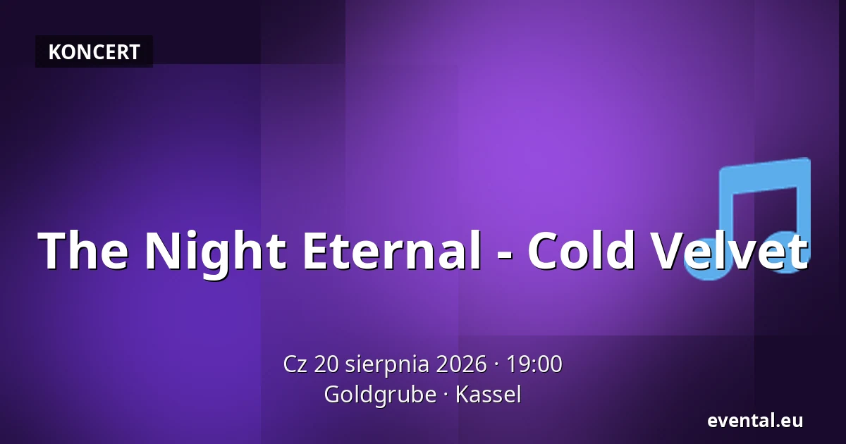 The Night Eternal - Cold Velvet — Goldgrube, Kassel