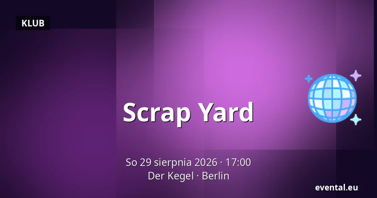 Scrap Yard — Der Kegel, Berlin