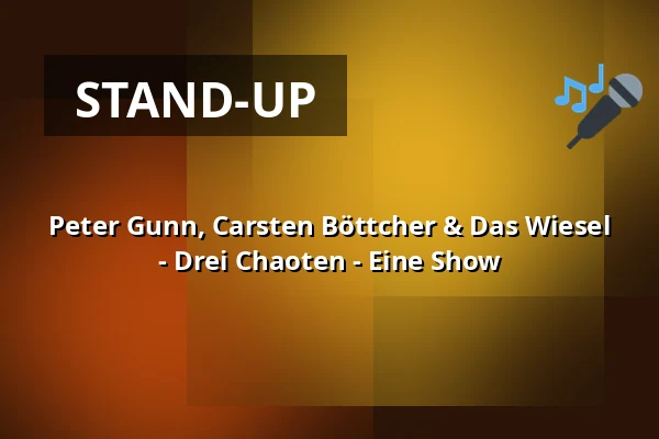 Peter Gunn, Carsten Böttcher & Das Wiesel - Drei Chaoten - Eine Show — die hinterbuehne, Hannover