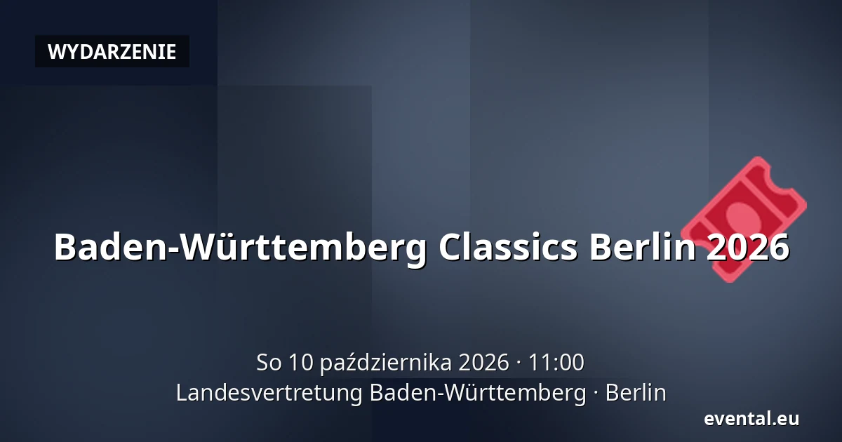 Baden-Württemberg Classics Berlin 2026 — Landesvertretung Baden-Württemberg, Berlin