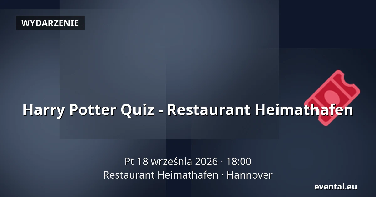 Harry Potter Quiz - Restaurant Heimathafen — Restaurant Heimathafen, Hannover