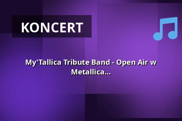 My'Tallica Tribute Band - Open Air w Kulturgarten der Kammgarn - Best of Metallica live w Kaiserslautern 2026 - z Videoshow — Kammgarn, Kaiserslautern