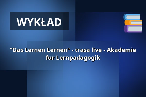 "Das Lernen Lernen" - trasa live - Akademie fur Lernpadagogik — Stadthalle Ahlen, Ahlen