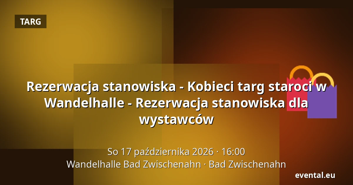 Rezerwacja stanowiska - Kobieci targ staroci w Wandelhalle - Rezerwacja stanowiska dla wystawców — Wandelhalle Bad Zwischenahn, Bad Zwischenahn