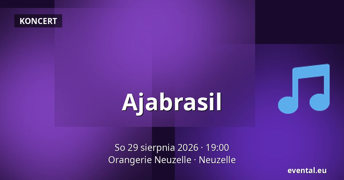 Ajabrasil — Orangerie Neuzelle, Neuzelle