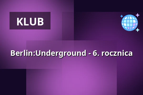 Berlin:Underground - 6. rocznica — TBA - underground topfloor storage/kreuzberg, Berlin