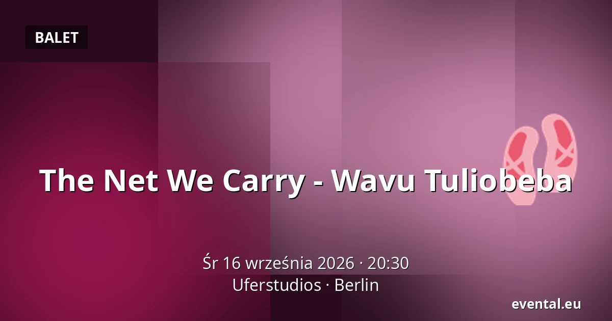 The Net We Carry - Wavu Tuliobeba — Uferstudios, Berlin