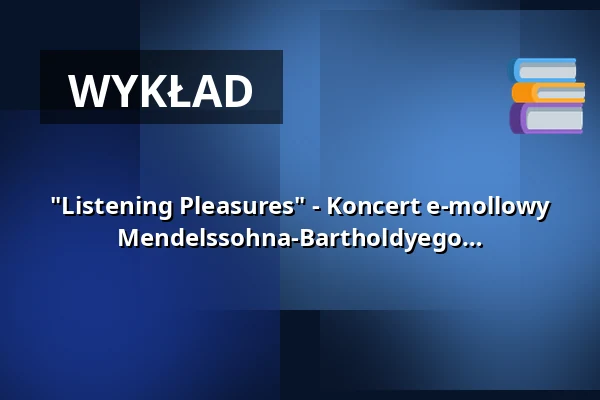 "Listening Pleasures" - Koncert e-mollowy na skrzypce i orkiestrę Feliksa Mendelssohna-Bartholdyego — Club Voltaire, Tübingen