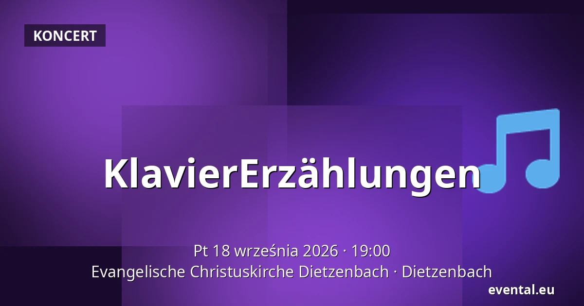 KlavierErzählungen — Evangelische Christuskirche Dietzenbach, Dietzenbach