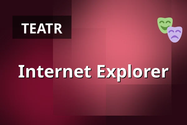 Internet Explorer — HAU3, Berlin