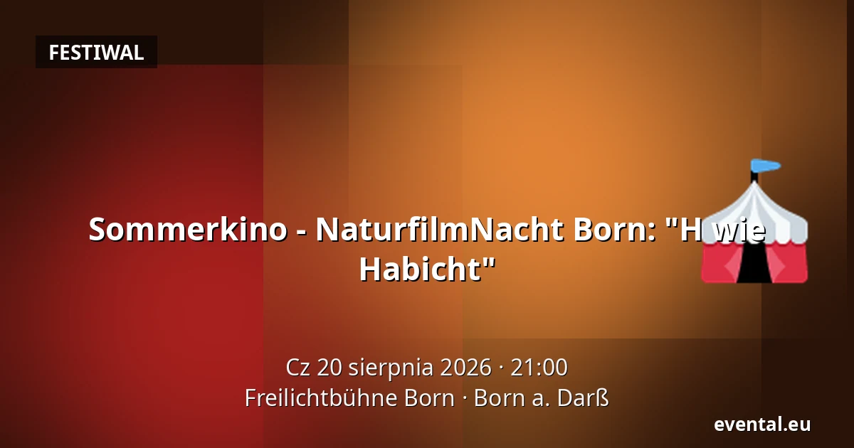 Sommerkino - NaturfilmNacht Born: "H wie Habicht" — Freilichtbühne Born, Born a. Darß