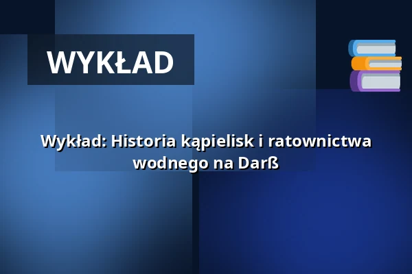 Wykład: Historia kąpielisk i ratownictwa wodnego na Darß — Kulturkaten, Ostseebad Prerow