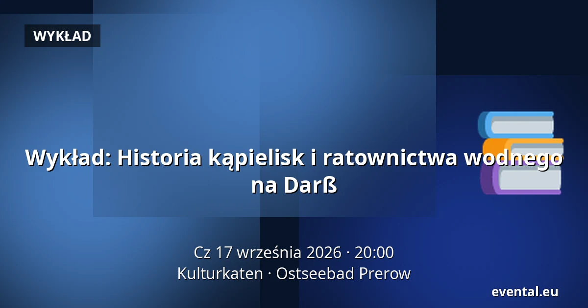 Wykład: Historia kąpielisk i ratownictwa wodnego na Darß — Kulturkaten, Ostseebad Prerow