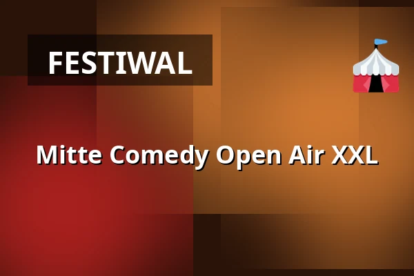 Mitte Comedy Open Air XXL — monbijou theater, Berlin