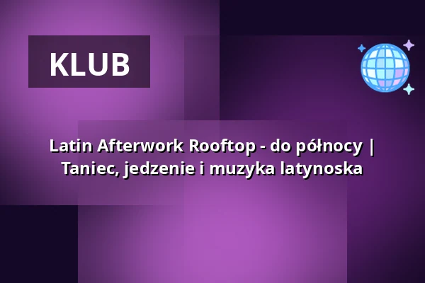 Latin Afterwork Rooftop - do północy | Taniec, jedzenie i muzyka latynoska — WEEKEND CLUB BERLIN, Berlin