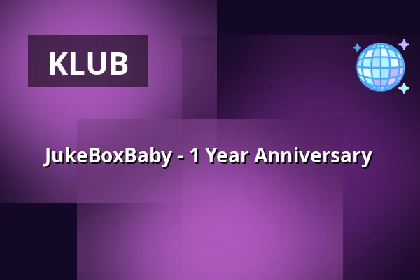 JukeBoxBaby - 1 Year Anniversary — 8MM Bar, Berlin