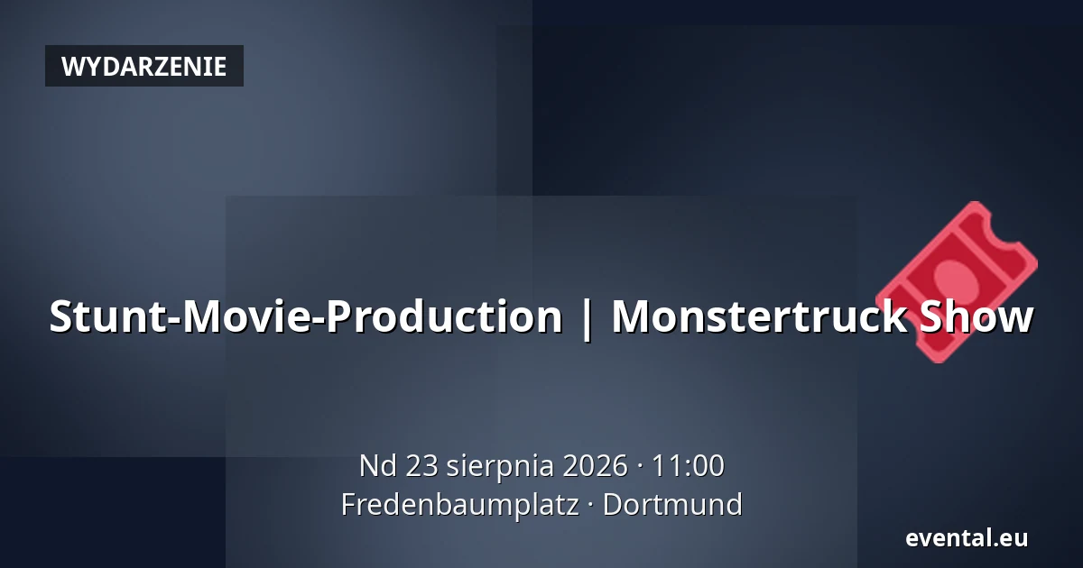 Stunt-Movie-Production | Monstertruck Show — Fredenbaumplatz, Dortmund