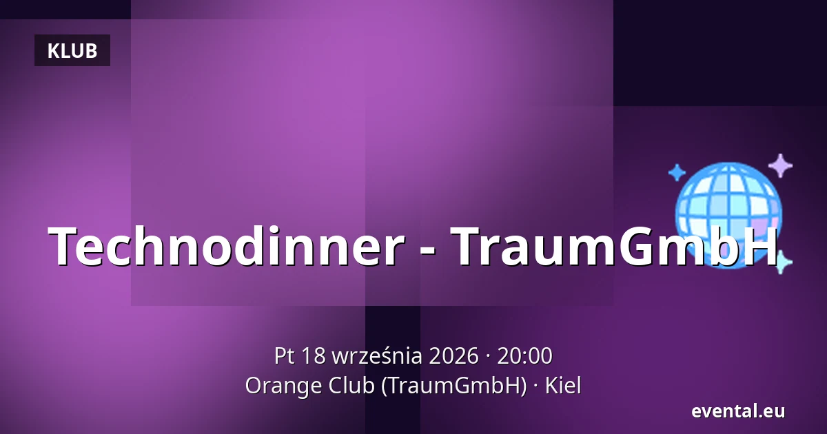 Technodinner - TraumGmbH — Orange Club (TraumGmbH), Kiel