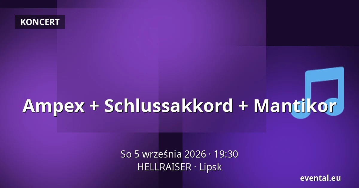 Ampex + Schlussakkord + Mantikor — HELLRAISER, Lipsk