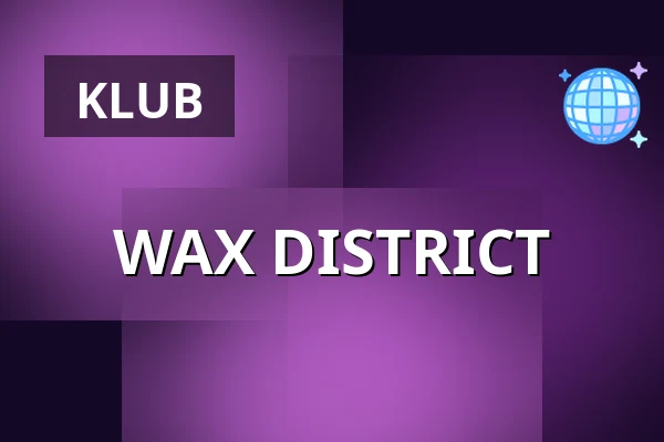 WAX DISTRICT — Mastak, Warszawa