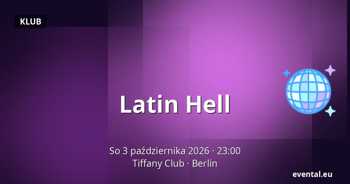 Latin Hell — Tiffany Club, Berlin