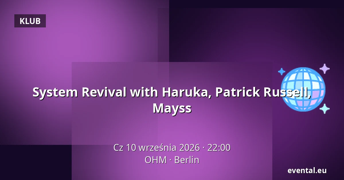 System Revival with Haruka, Patrick Russell, Mayss — OHM, Berlin
