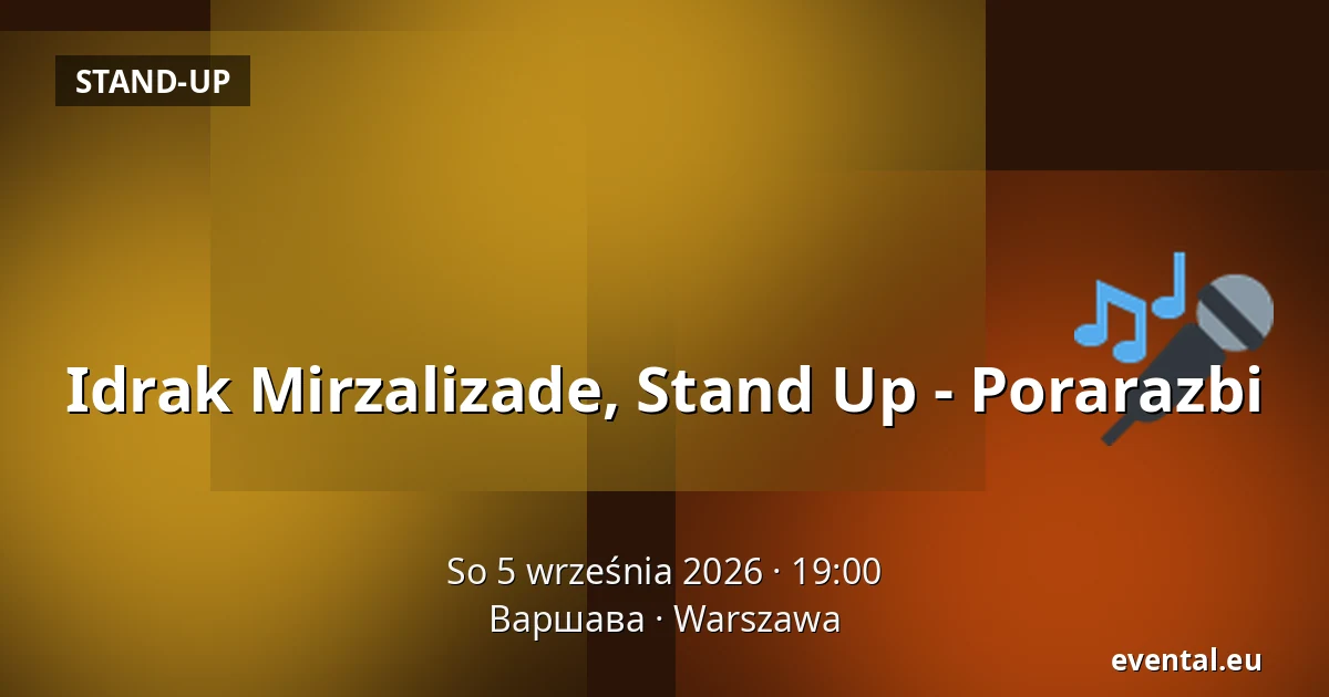 Idrak Mirzalizade, Stand Up - Porarazbi — Варшава, Warszawa