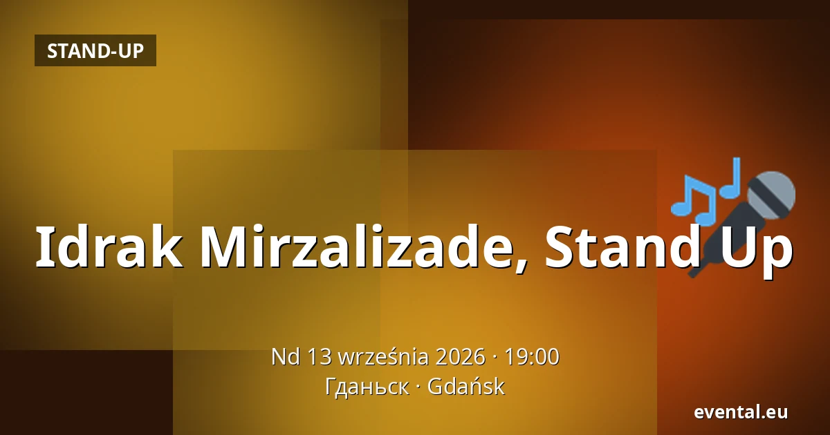 Idrak Mirzalizade, Stand Up — Гданьск, Gdańsk