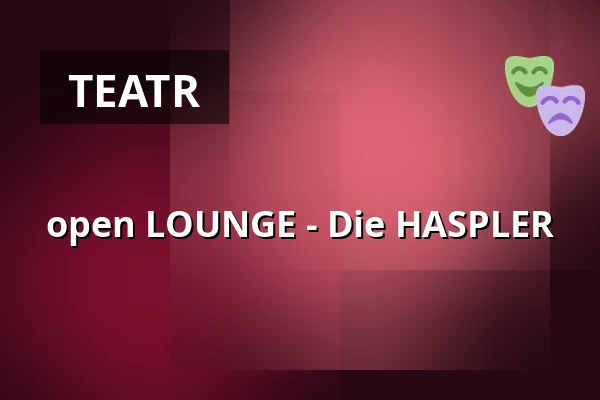 open LOUNGE - Die HASPLER — Stadthalle Parchim, Parchim