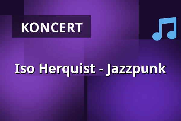 Iso Herquist - Jazzpunk — Die Schmiere, Frankfurt nad Menem