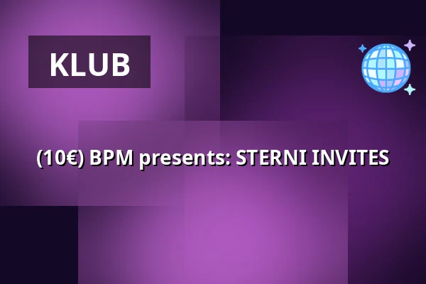 (10€) BPM presents: STERNI INVITES — DNA. HOUSE, Berlin
