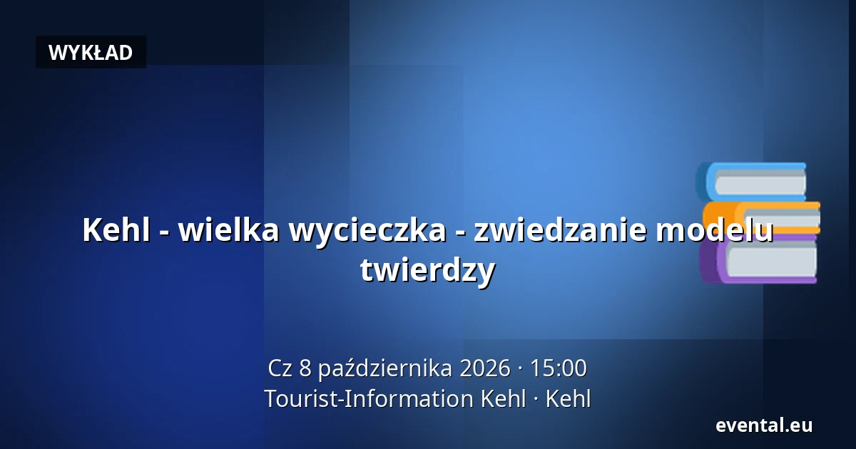 Kehl - wielka wycieczka - zwiedzanie modelu twierdzy — Tourist-Information Kehl, Kehl