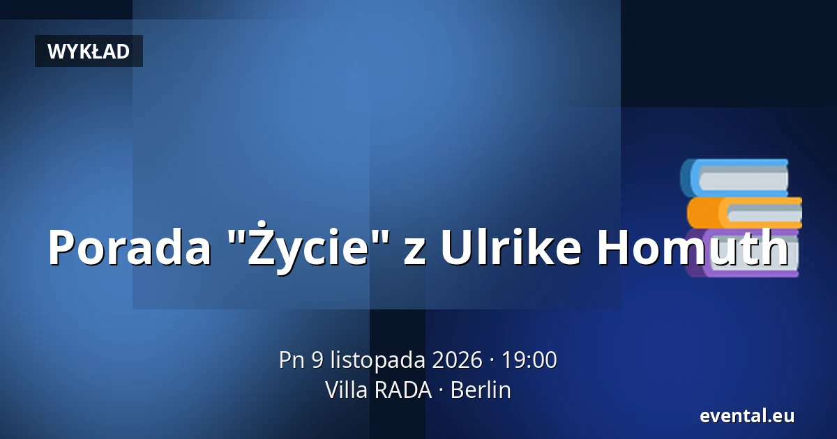 Porada "Życie" z Ulrike Homuth — Villa RADA, Berlin