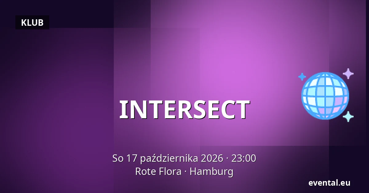 INTERSECT — Rote Flora, Hamburg