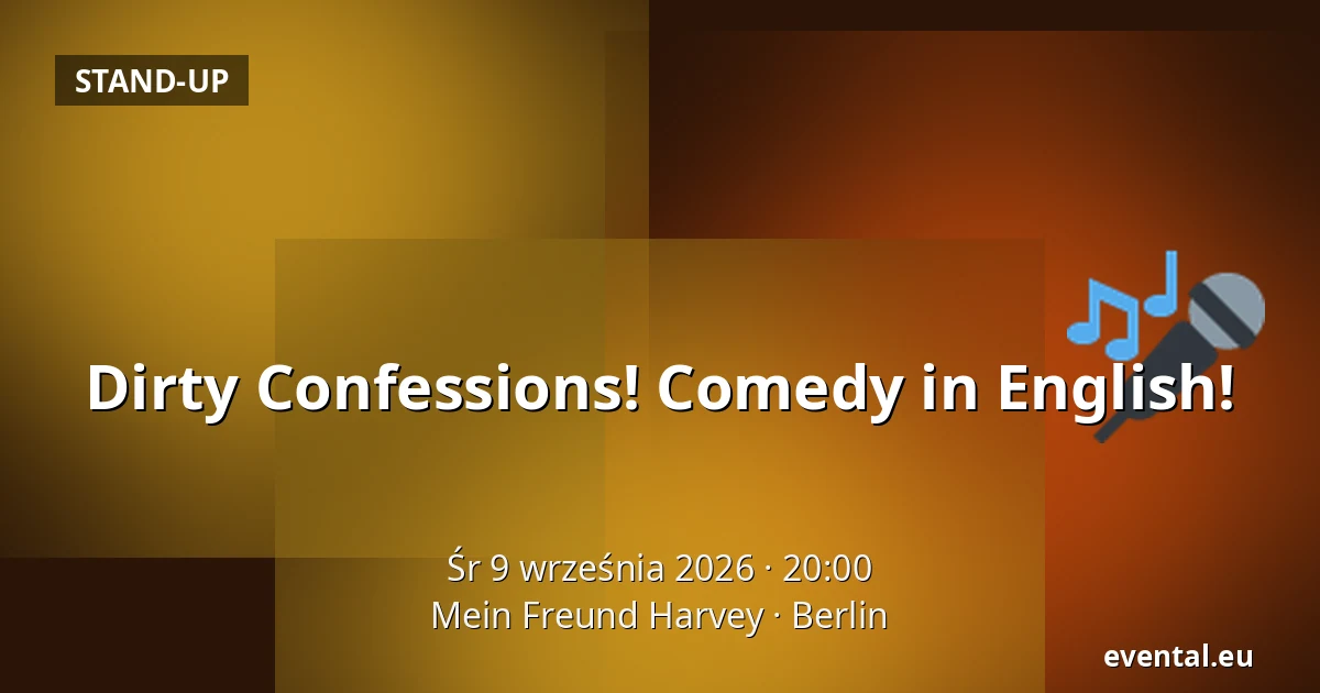 Dirty Confessions! Comedy in English! — Mein Freund Harvey, Berlin