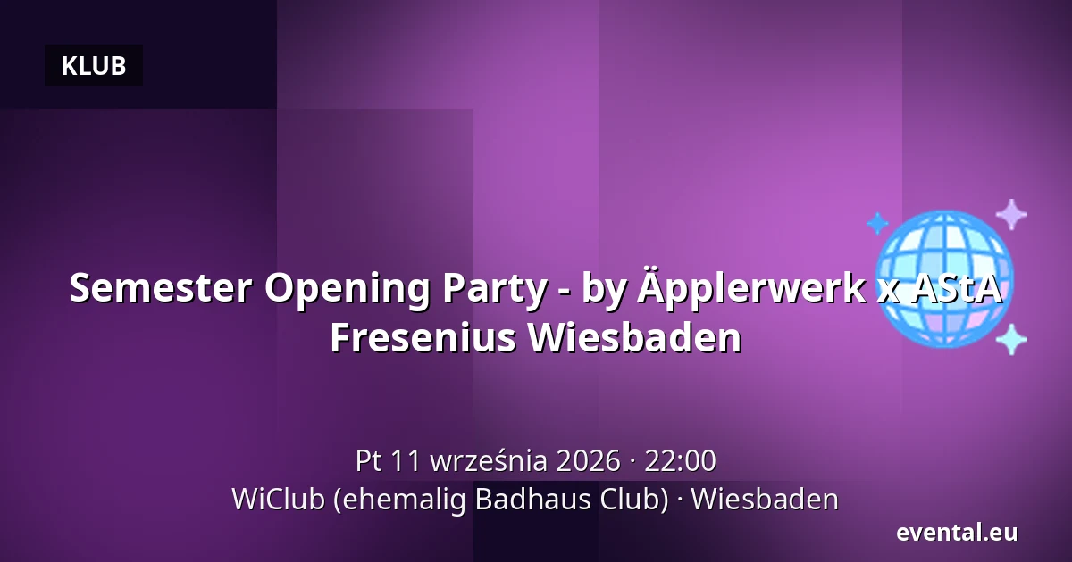 Semester Opening Party - by Äpplerwerk x AStA Fresenius Wiesbaden — WiClub (ehemalig Badhaus Club), Wiesbaden