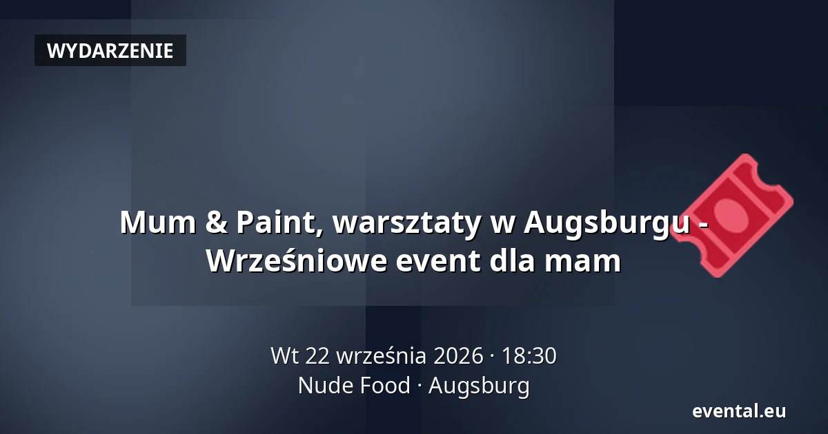 Mum & Paint, warsztaty w Augsburgu - Wrześniowe event dla mam — Nude Food, Augsburg
