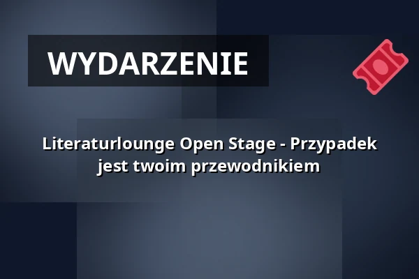 Literaturlounge Open Stage - Przypadek jest twoim przewodnikiem — Kunstforum Belziger 1 e.V., Berlin