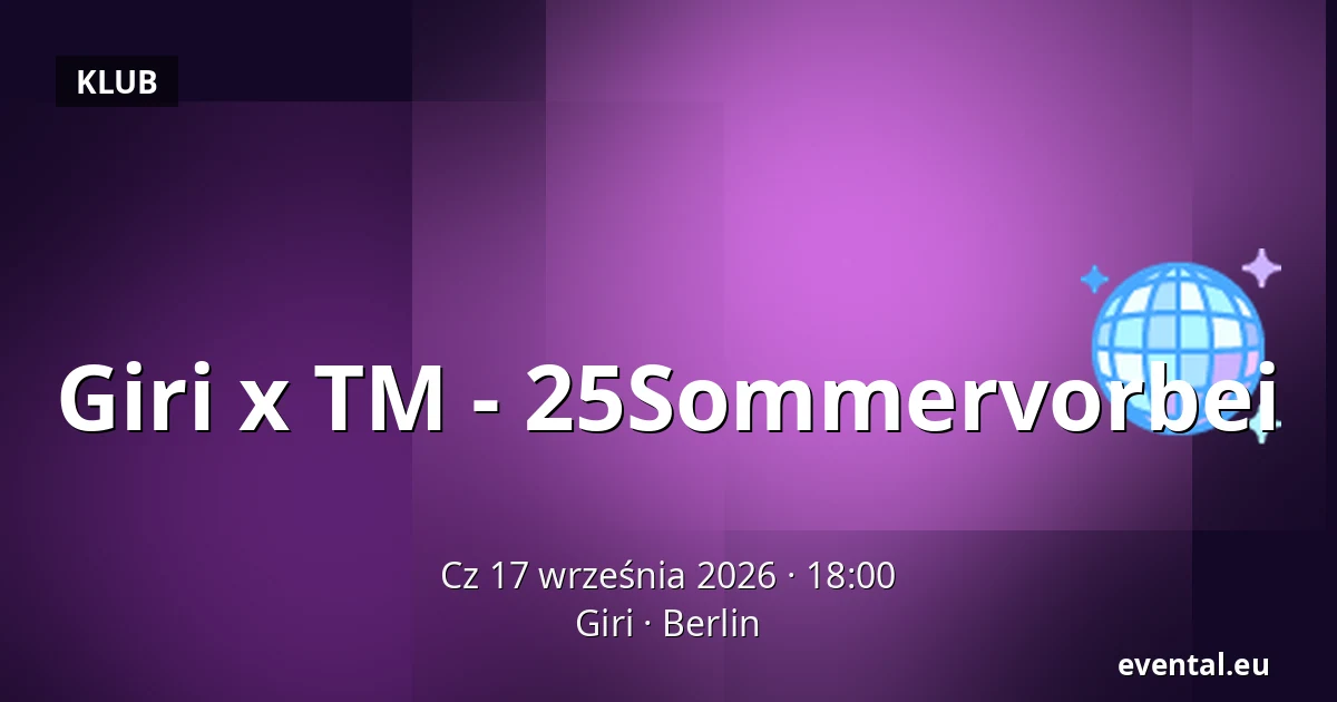Giri x TM - 25Sommervorbei — Giri, Berlin