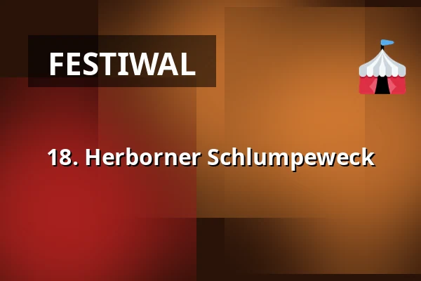 18. Herborner Schlumpeweck — Kulturscheune Herborn, Herborn