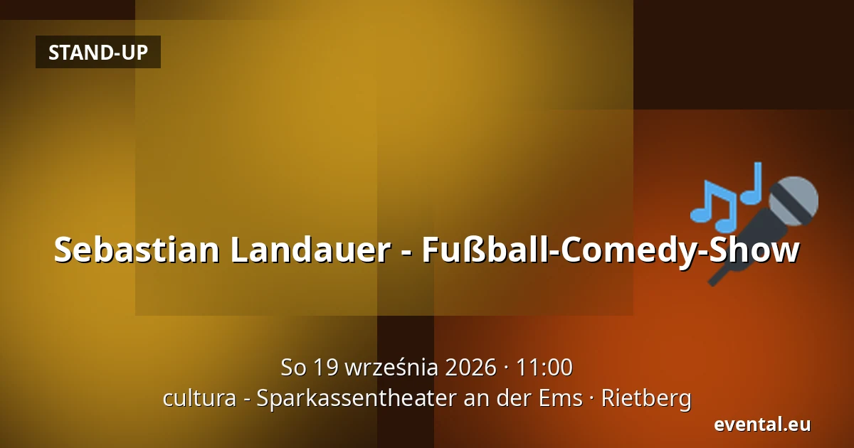 Sebastian Landauer - Fußball-Comedy-Show — cultura - Sparkassentheater an der Ems, Rietberg